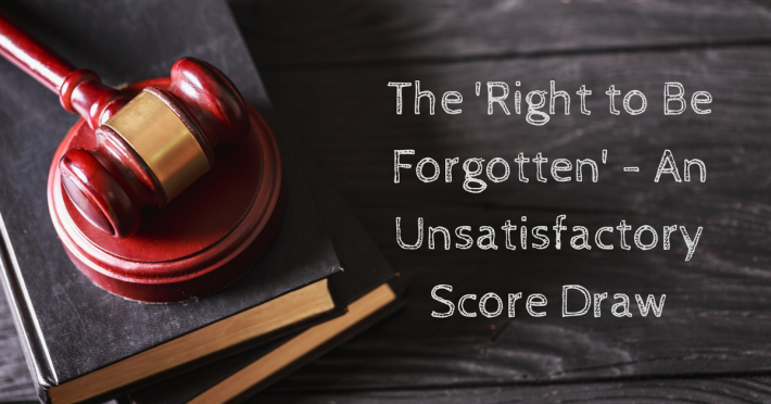 The ‘Right to Be Forgotten’ – An Unsatisfactory Score Draw