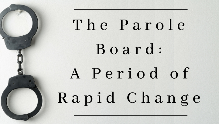 The Parole Board – A Period of Rapid Change