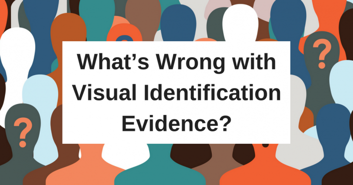 What’s Wrong with Visual Identification Evidence_Add a little bit of body text