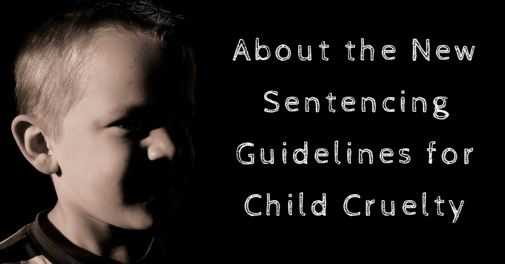 About the New Sentencing Guidelines for Child Cruelty Howards Solicitors