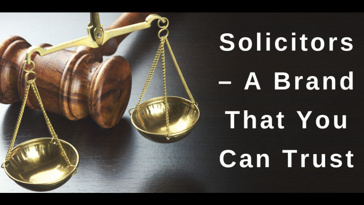 Solicitors – A Brand That You Can Trust