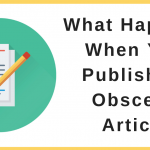 What Happens When You Publish an Obscene Article What Happens When You Publish an Obscene Article