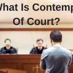 What Is Contempt Of Court? What Is Contempt Of Court?