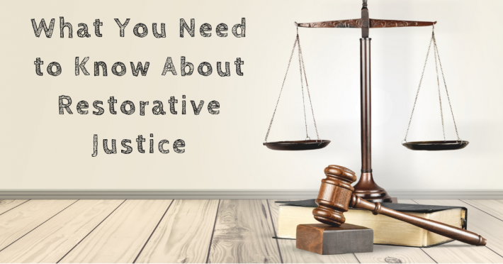 What You Need to Know About Restorative Justice