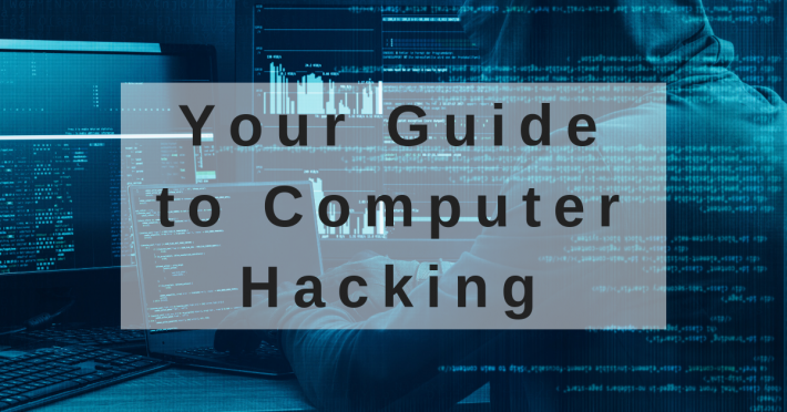 Your Guide to Computer Hacking