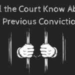 Will the Court Know About My Previous Convictions? Will the Court Know About My Previous Convictions?