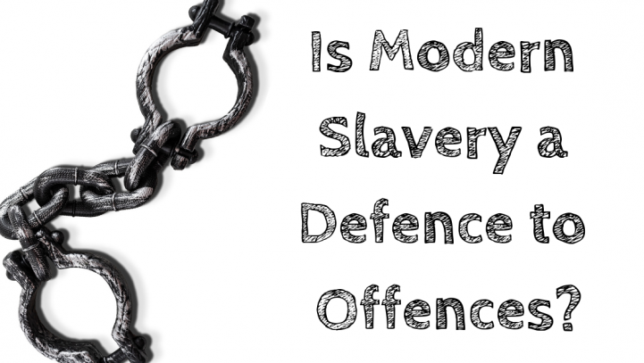 Is Modern Slavery a Defence to Offences?