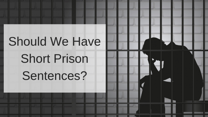 Should We Have Short Prison Sentences?
