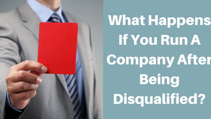 What Happens If You Run A Company After Being Disqualified?