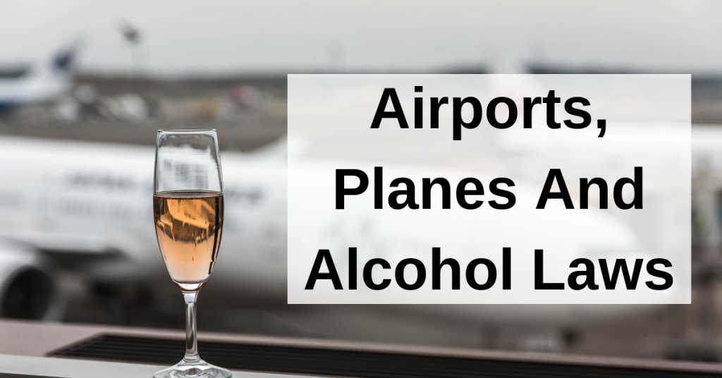 Airports, Planes And Alcohol Laws Howards Solicitors