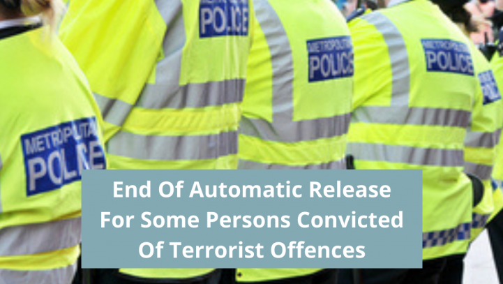 End Of Automatic Release For Some Persons Convicted Of Terrorist Offences